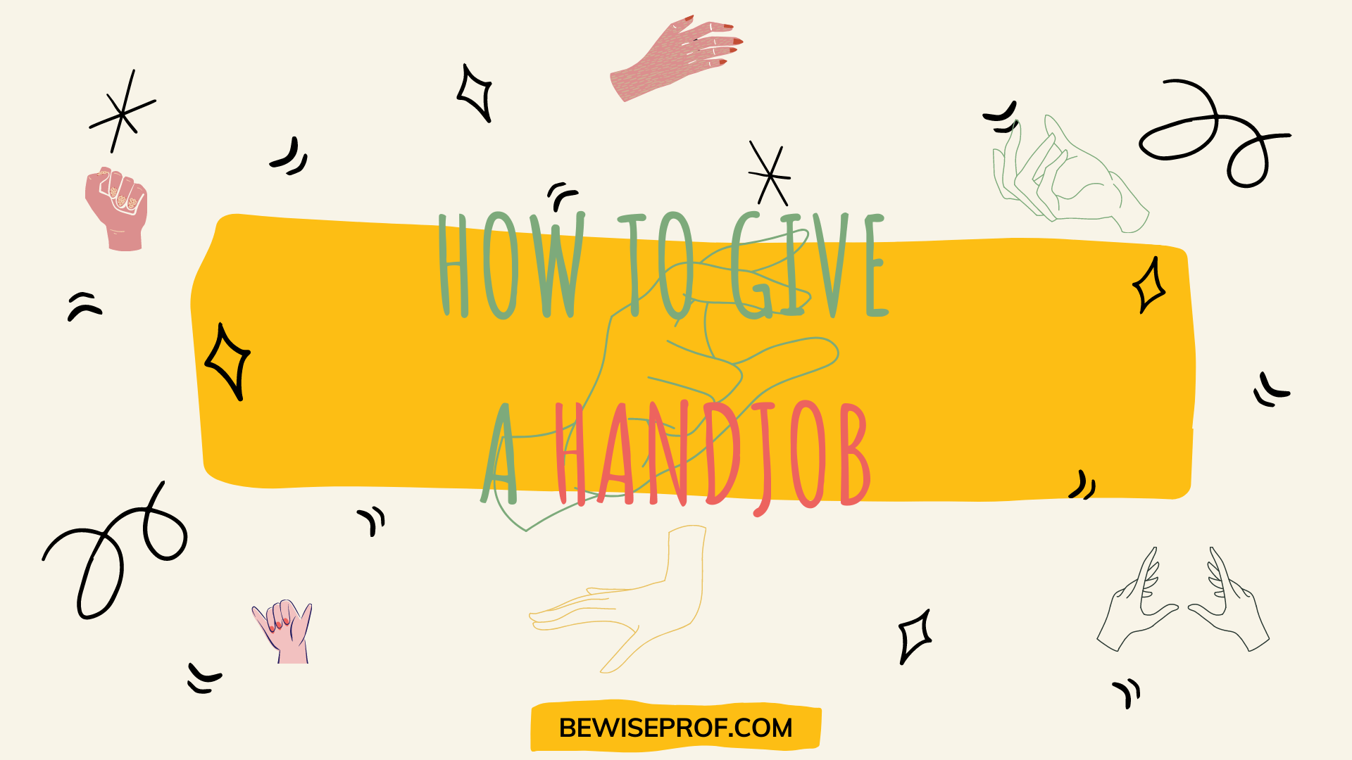 How To Give A Handjob Be Wise Professor 