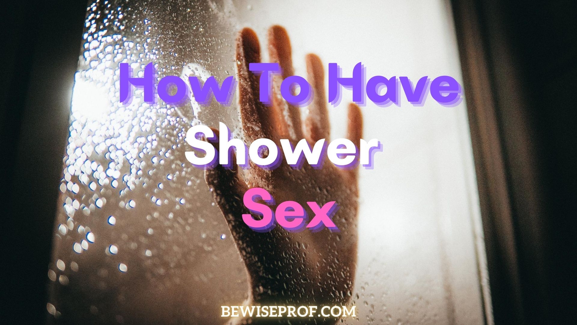 How To Have Shower Sex