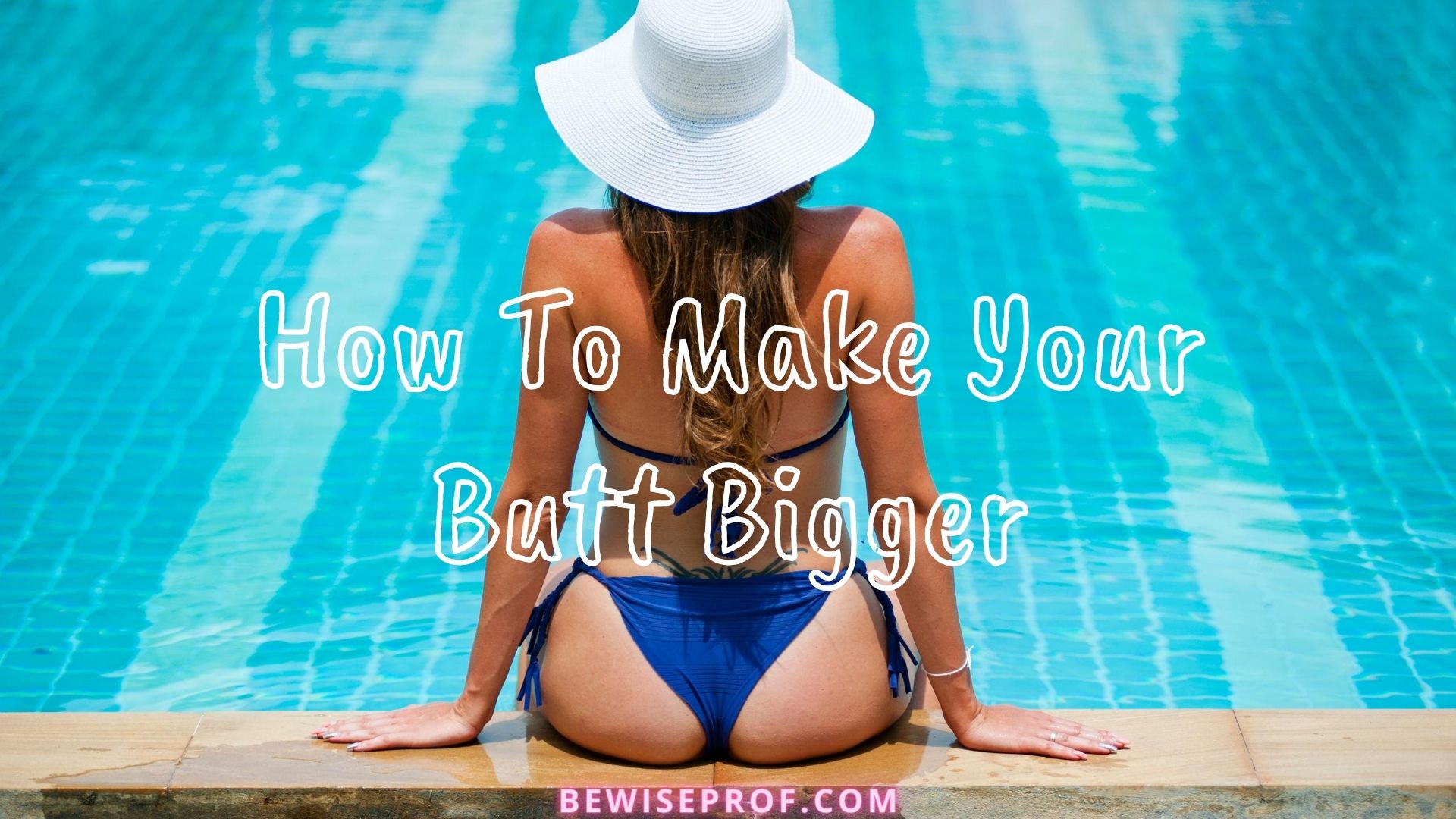 How To Make Your Butt Bigger