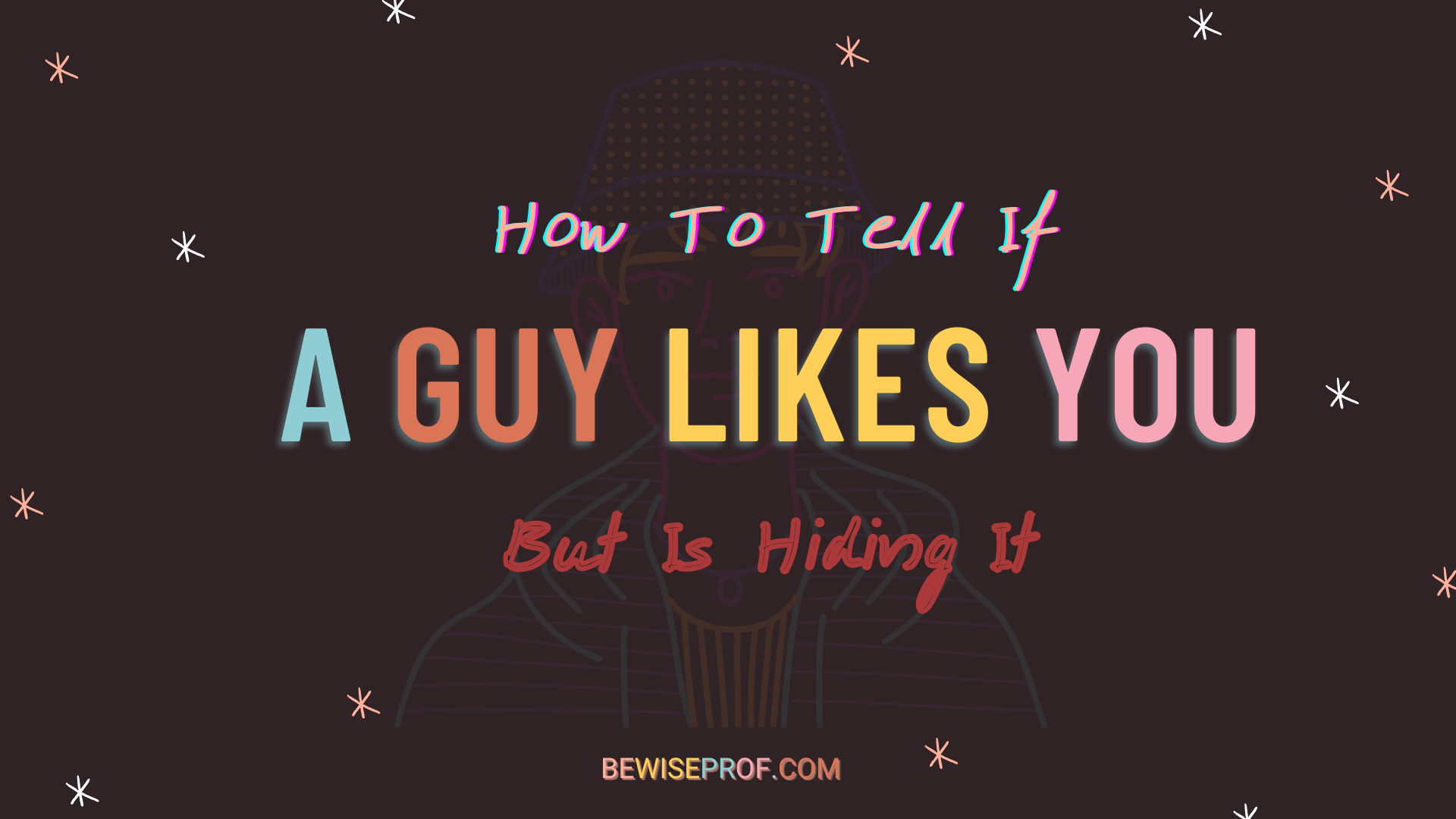 How To Tell If A Guy Likes You But Is Hiding It