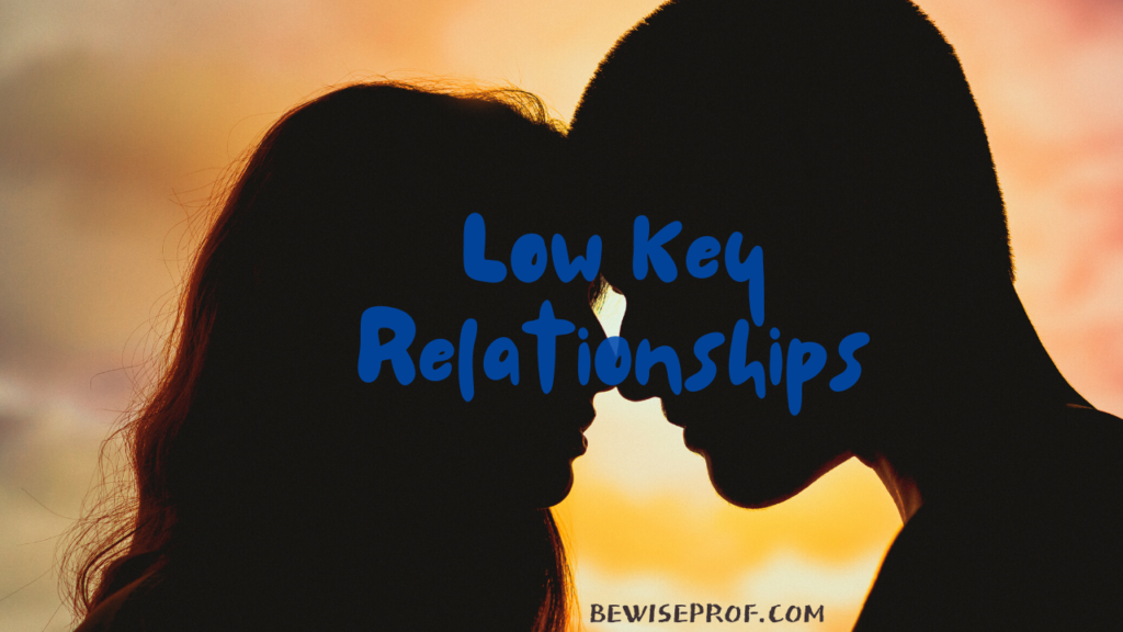 Low Key Relationships