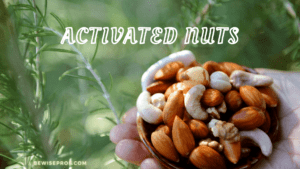 How Do Activated Nuts Benefit You?