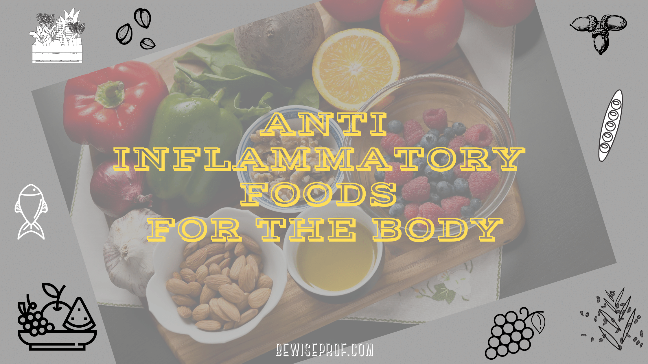 Anti-Inflammatory Foods For The Body