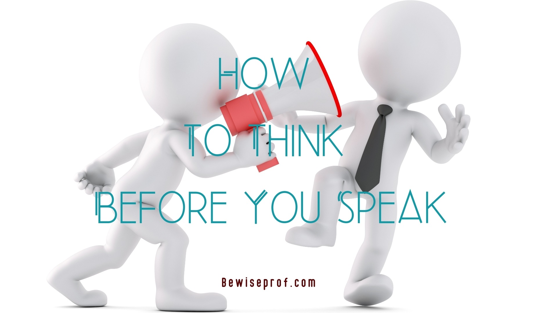 How To Think Before You Speak
