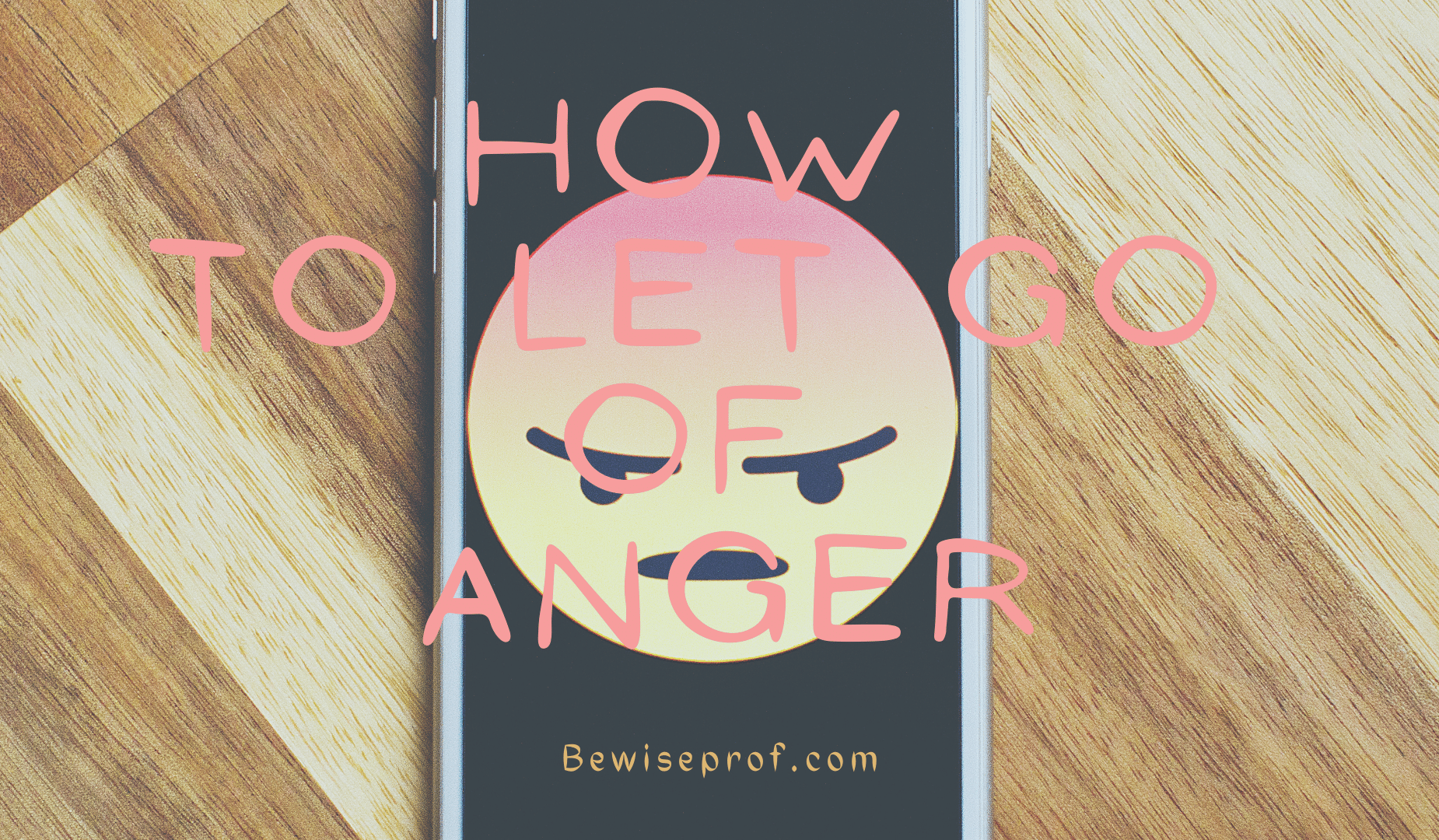 How to let go of anger