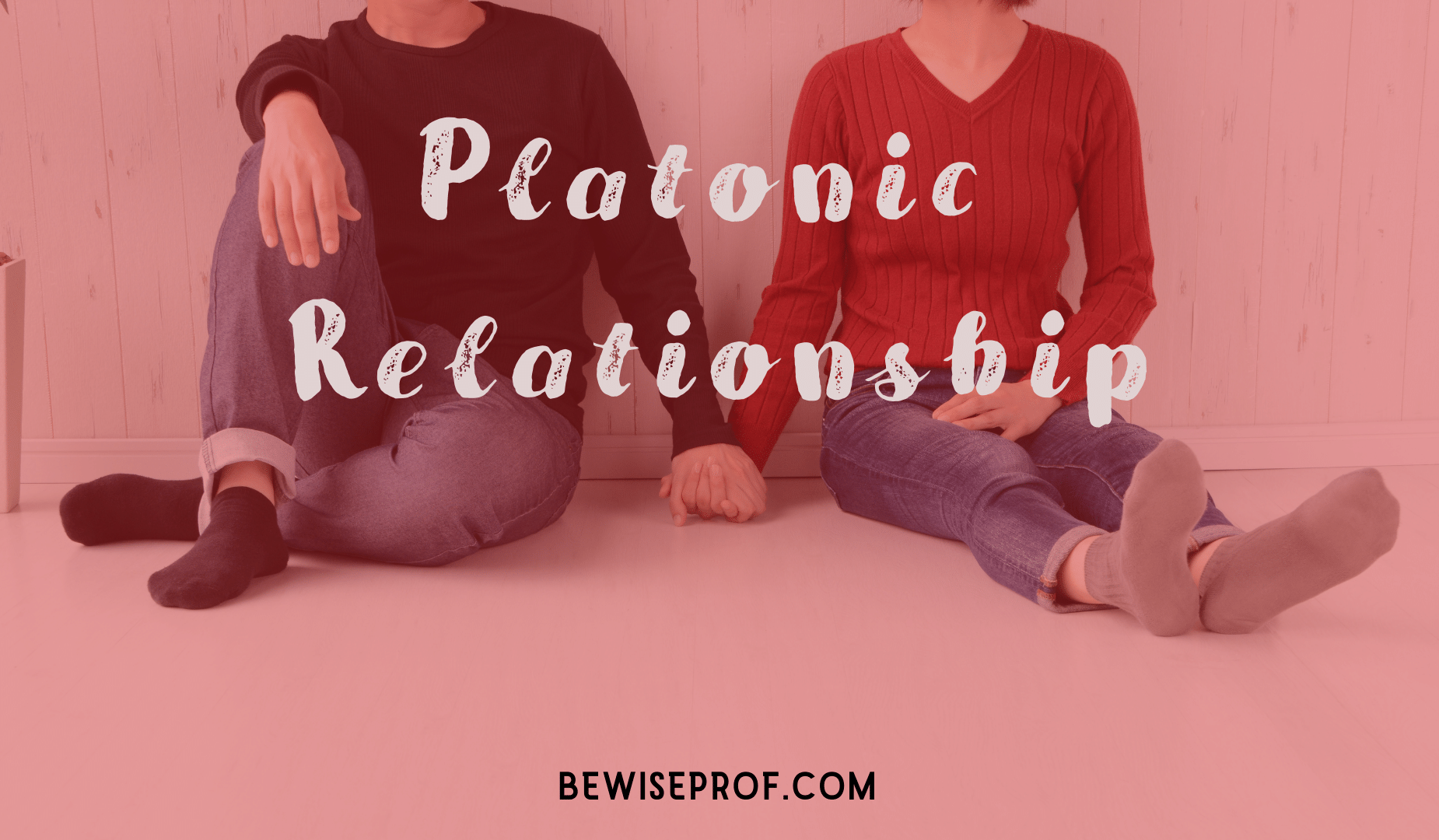 Platonic Relationship