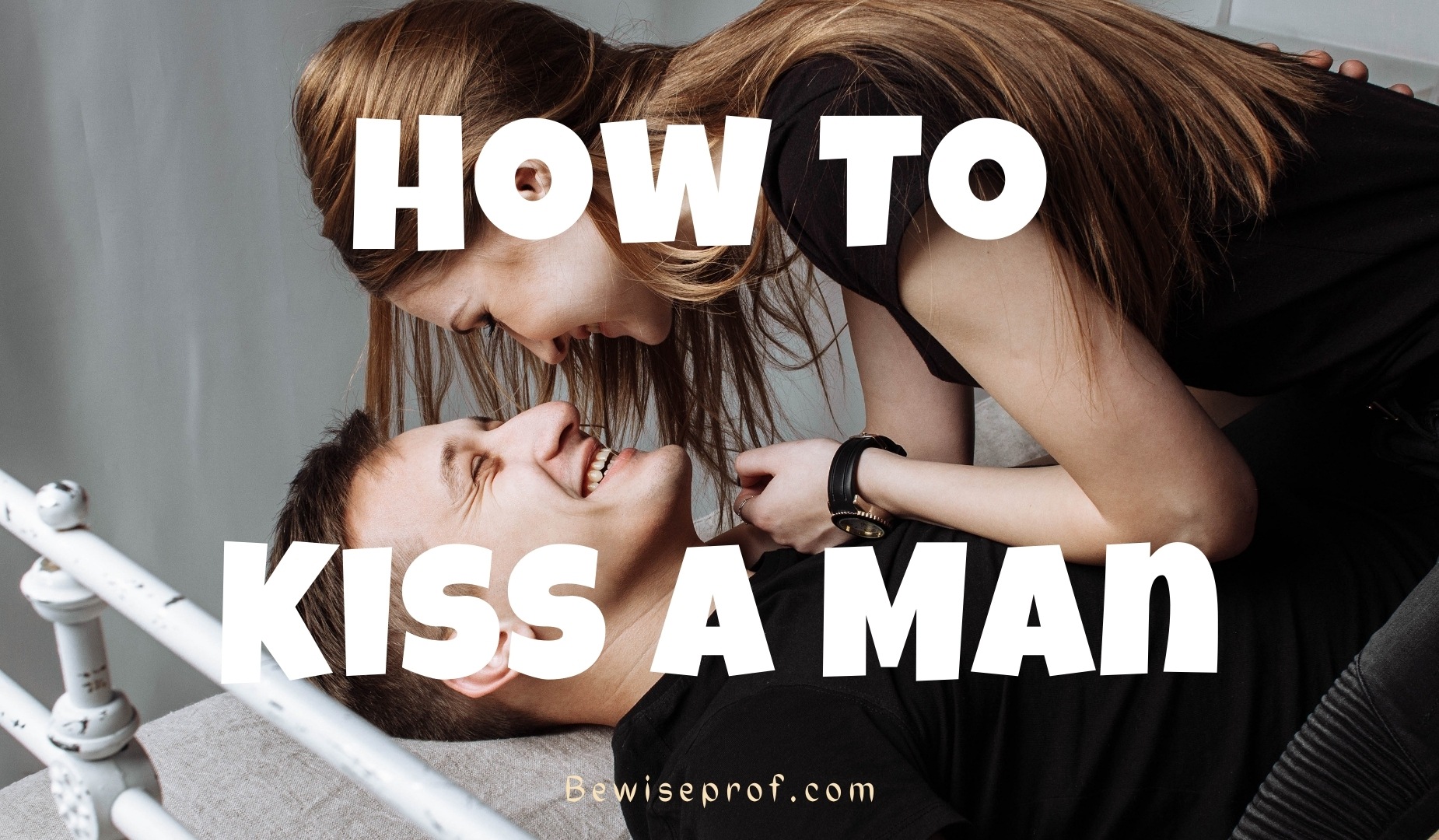 how to kiss a man