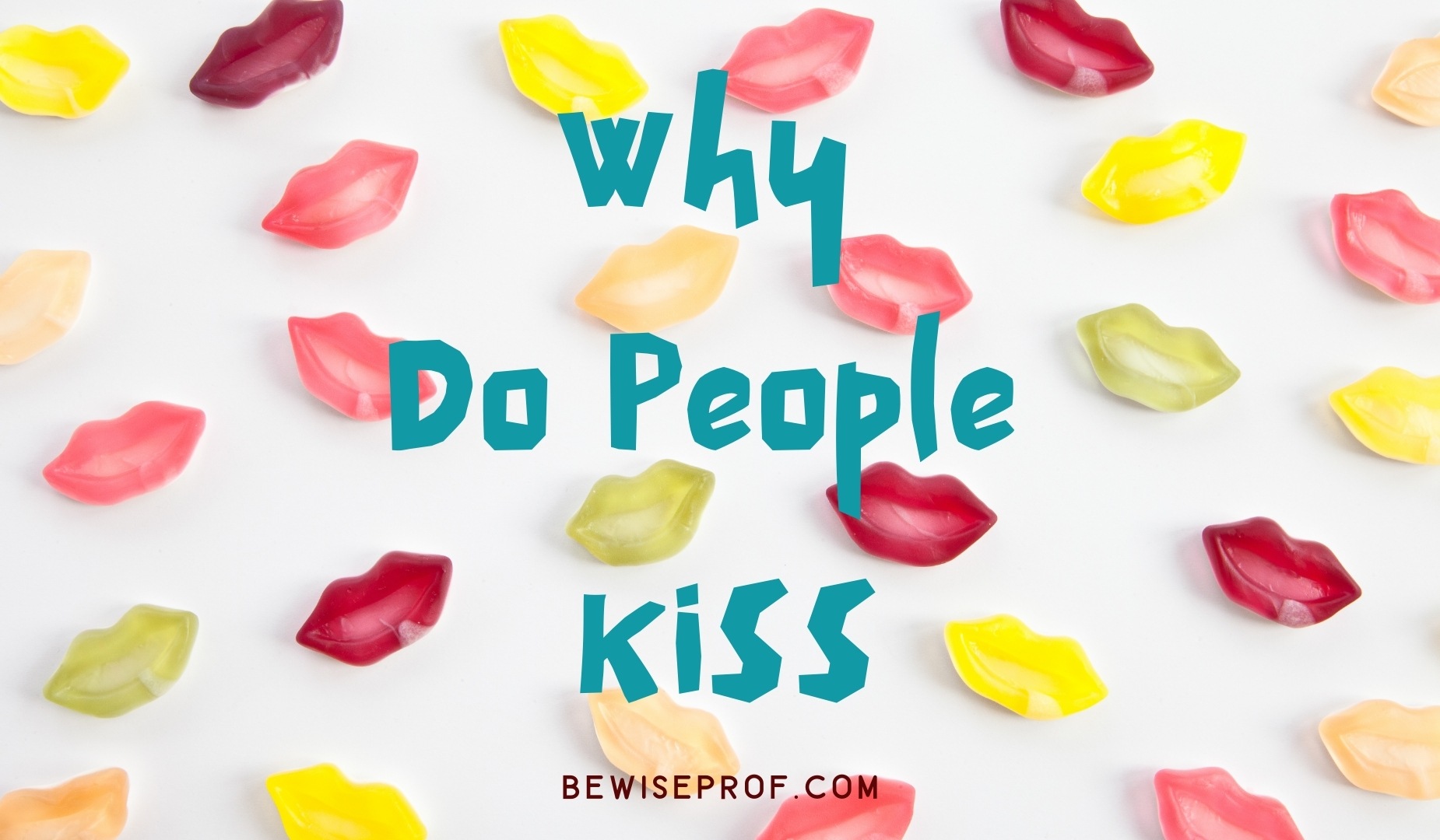 Why Do People Kiss