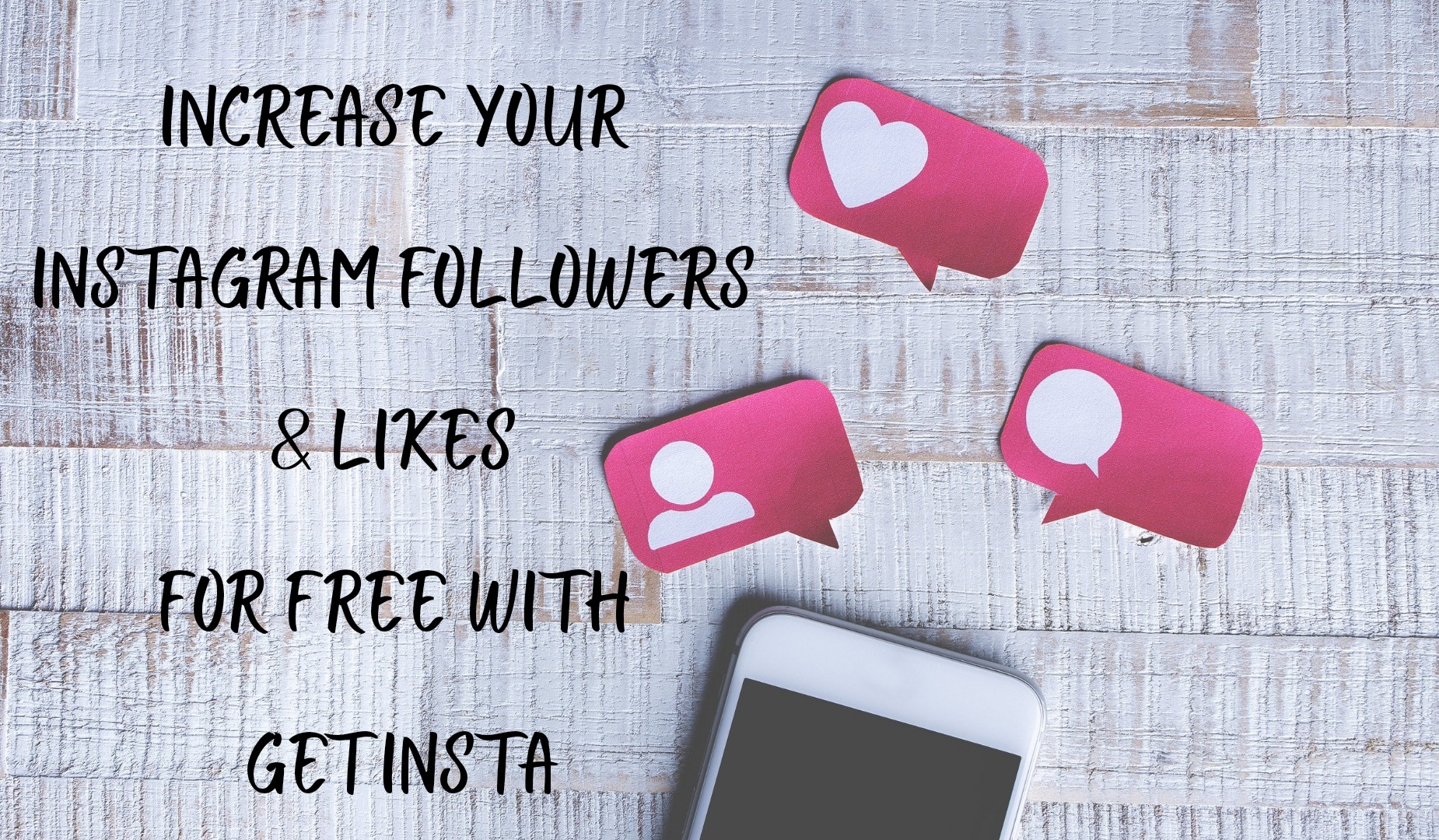 Increase your Instagram Followers And Likes For Free With GetInsta