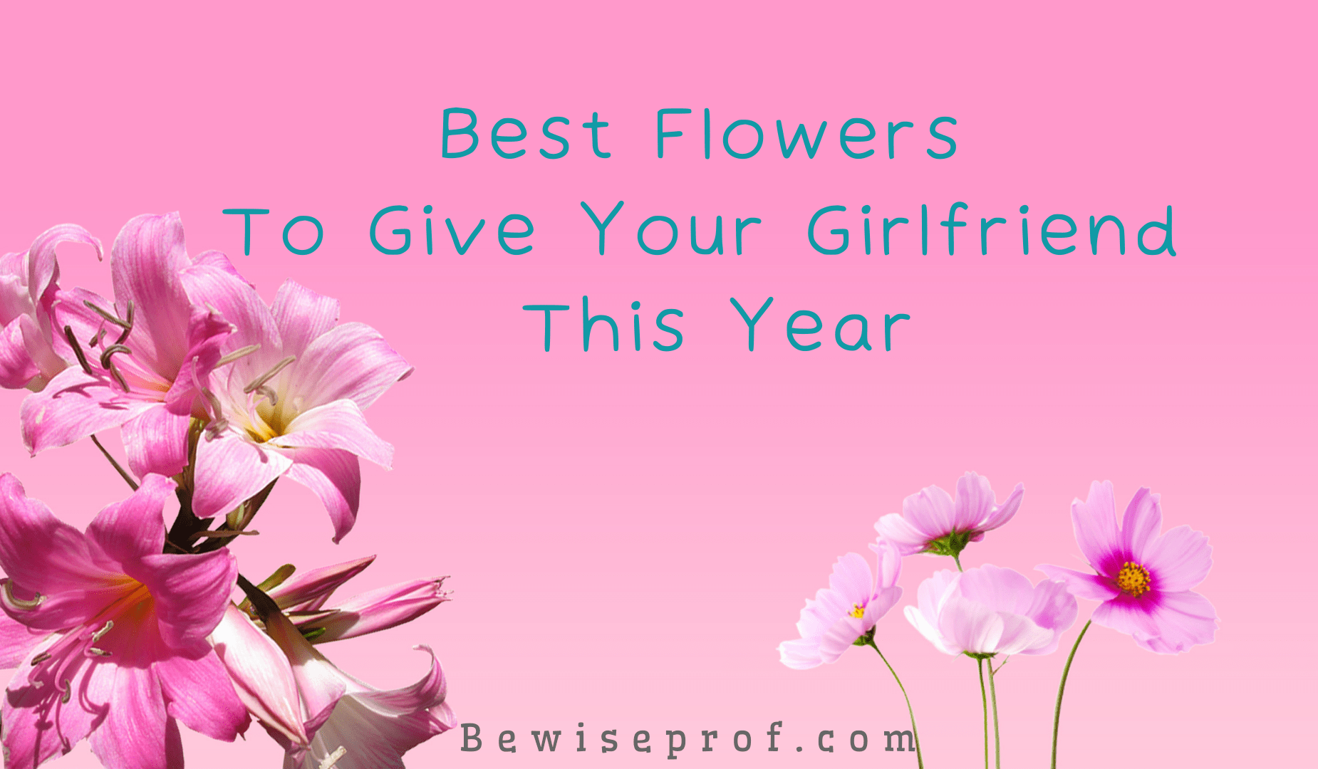 Best Flowers To Give Your Girlfriend This Year