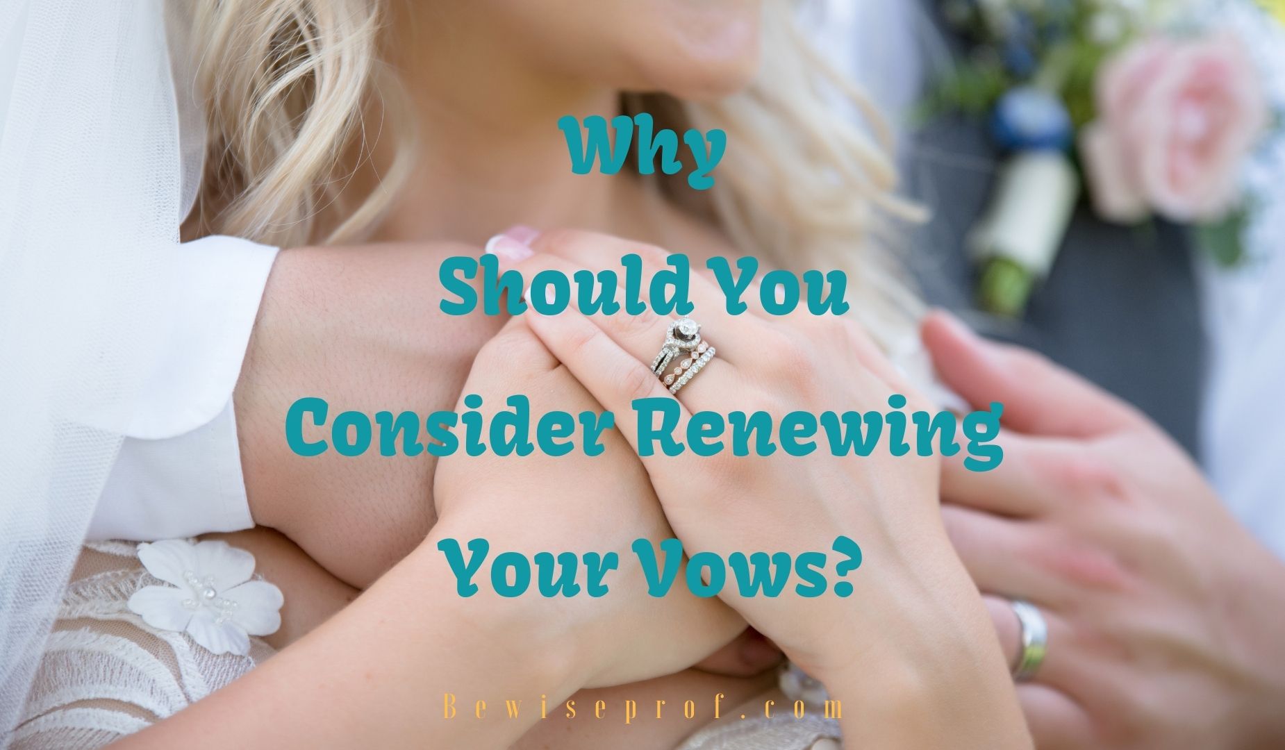 Why Should You Consider Renewing Your Vows?