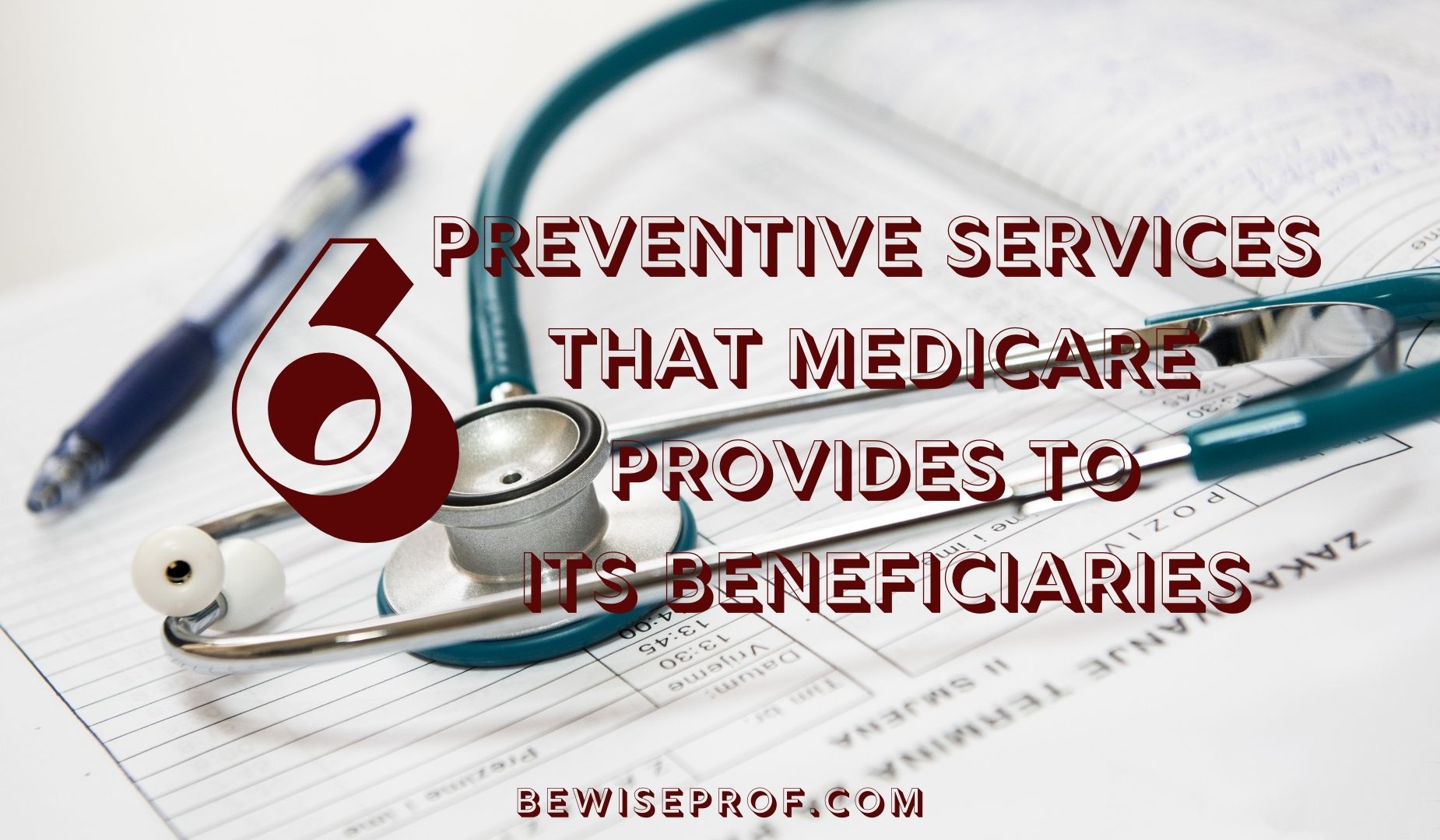 6 Preventive Services That Medicare Provides to Its Beneficiaries