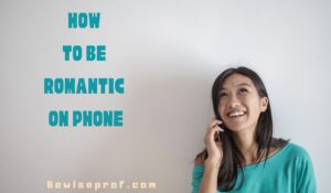 How To Be Romantic On Phone call