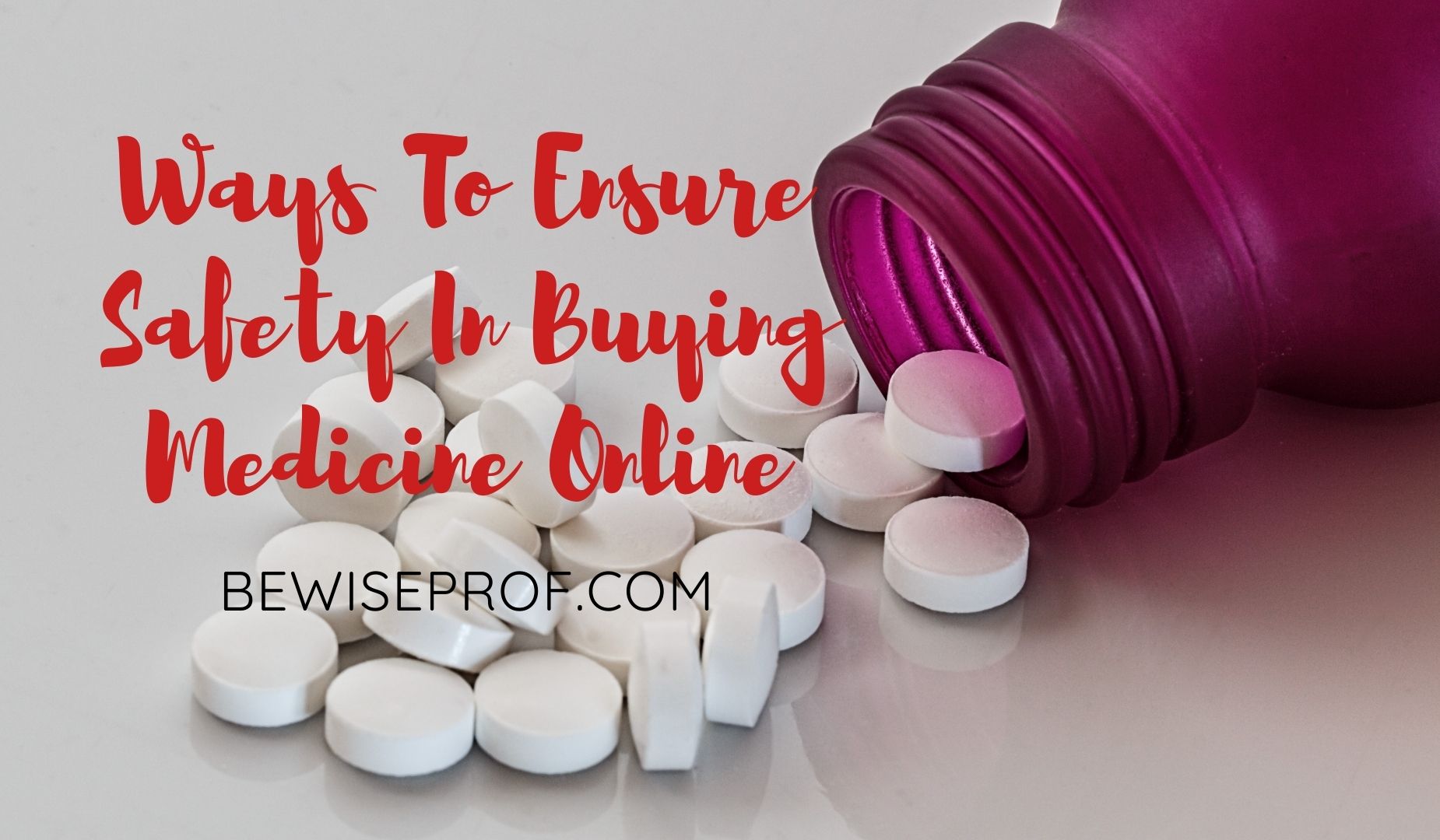Ways To Ensure Safety In Buying Medicine Online
