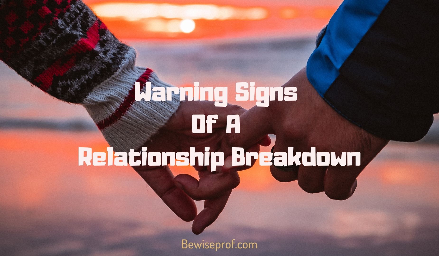 Warning Signs of a Relationship Breakdown
