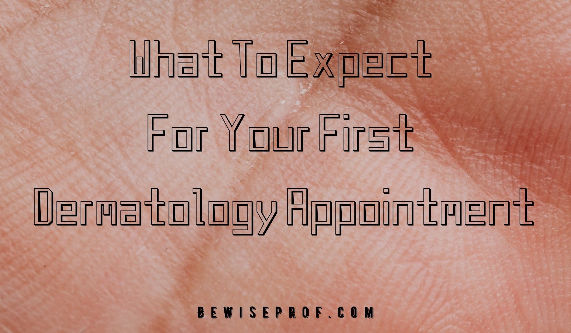 What To Expect For Your First Dermatology Appointment