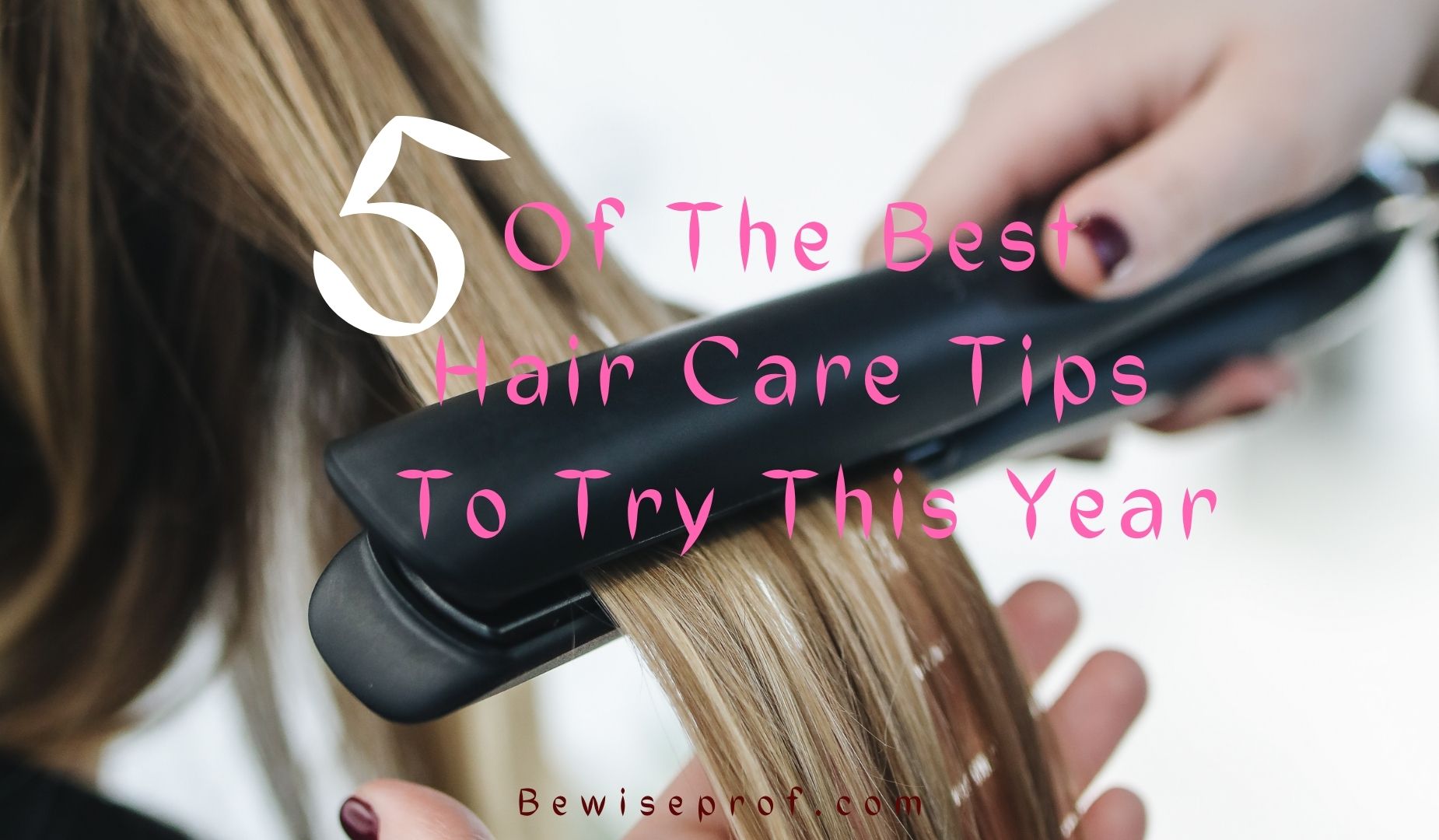 5 Of The Best Hair Care Tips To Try This Year