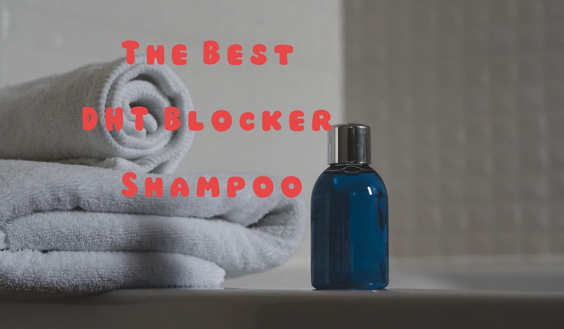 The Best DHT Blocker Shampoo