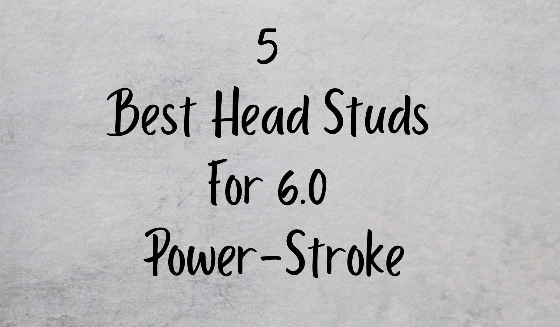 5 Best Head Studs For 6.0 power-stroke