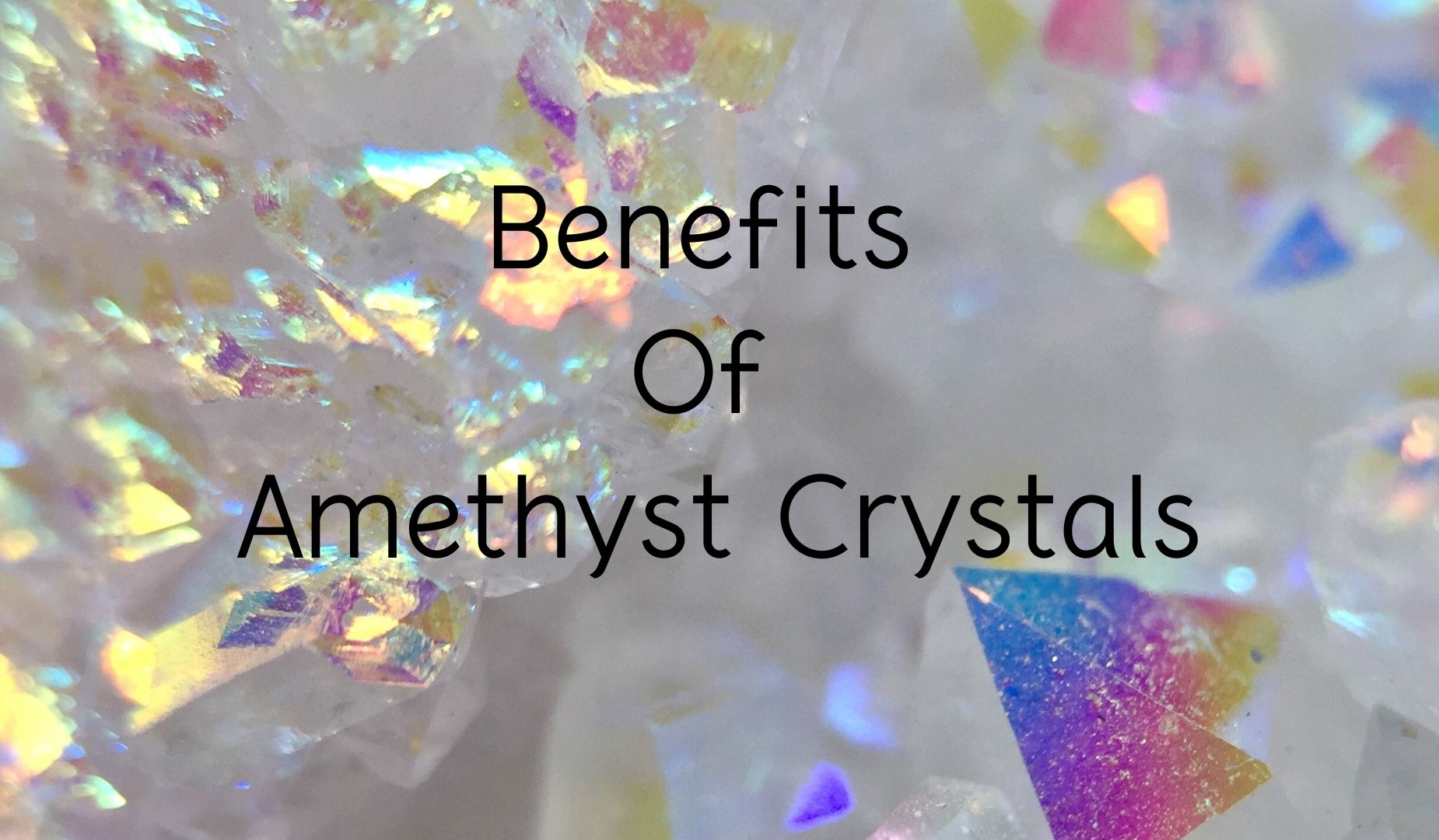 Benefits of Amethyst Crystals