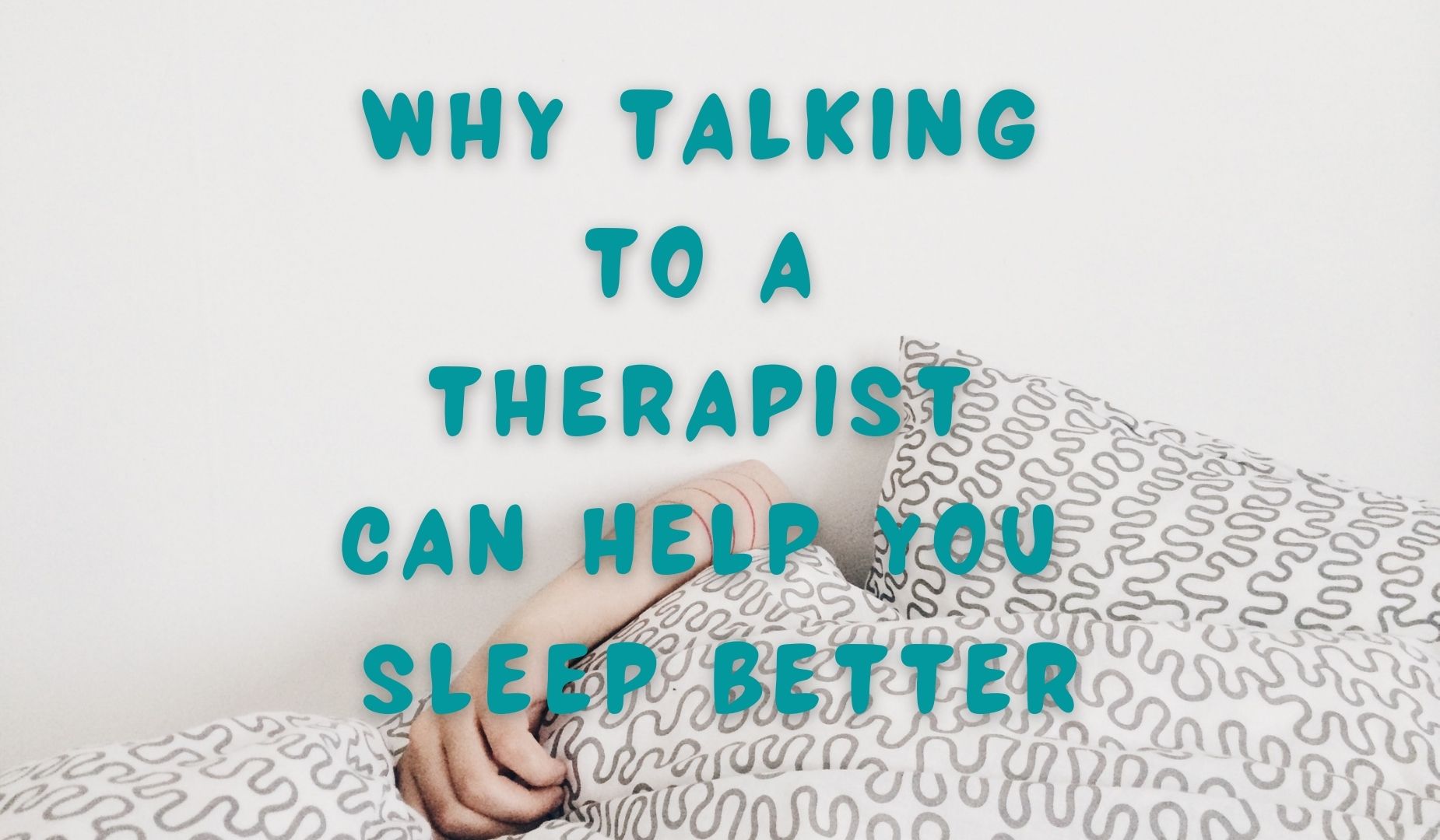 Why Talking to a Therapist Can Help You Sleep Better