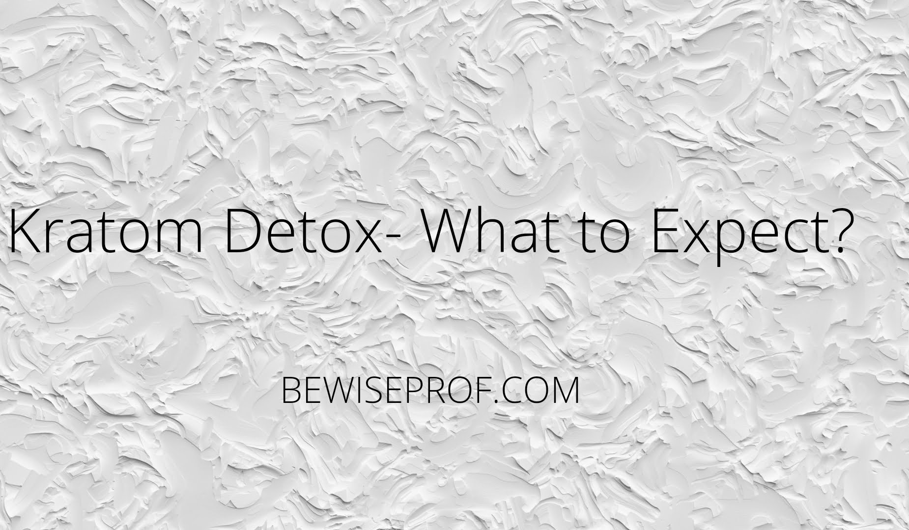 kratom-detox-what-to-expect