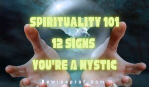 Spirituality 101: 12 Signs You're A Mystic