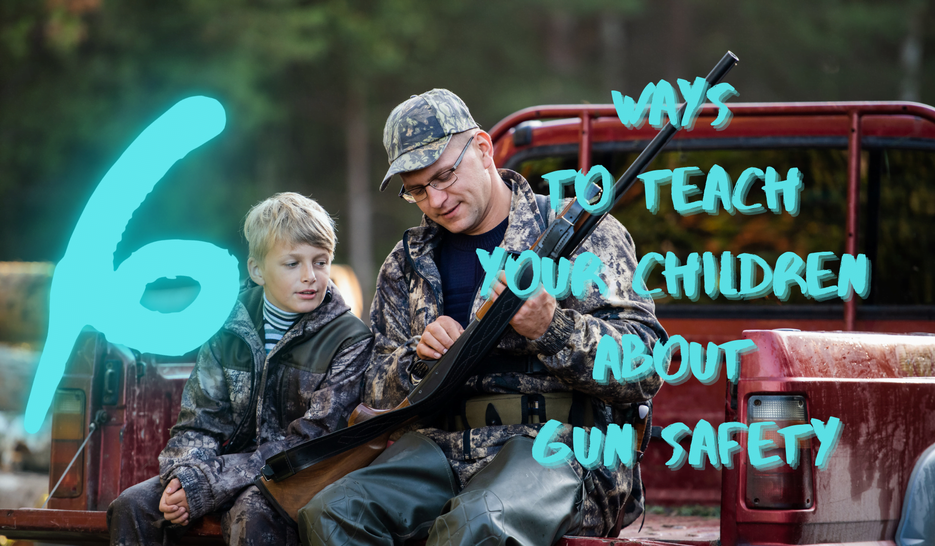 6 Ways To Teach Your Children About Gun Safety