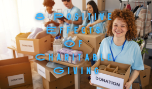 8 Positive Effects Of Charitable Giving