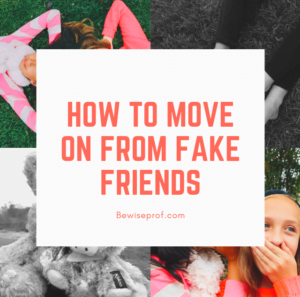 How to move on from fake friends