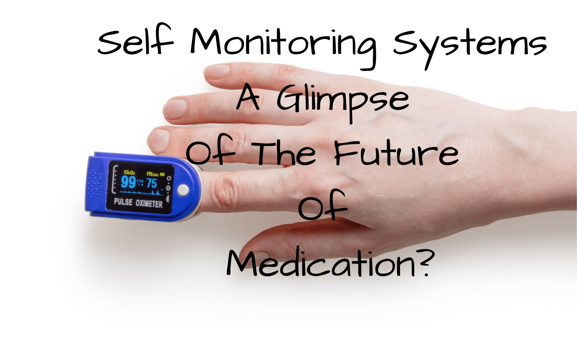 Self Monitoring Systems - A Glimpse Of The Future Of Medication?