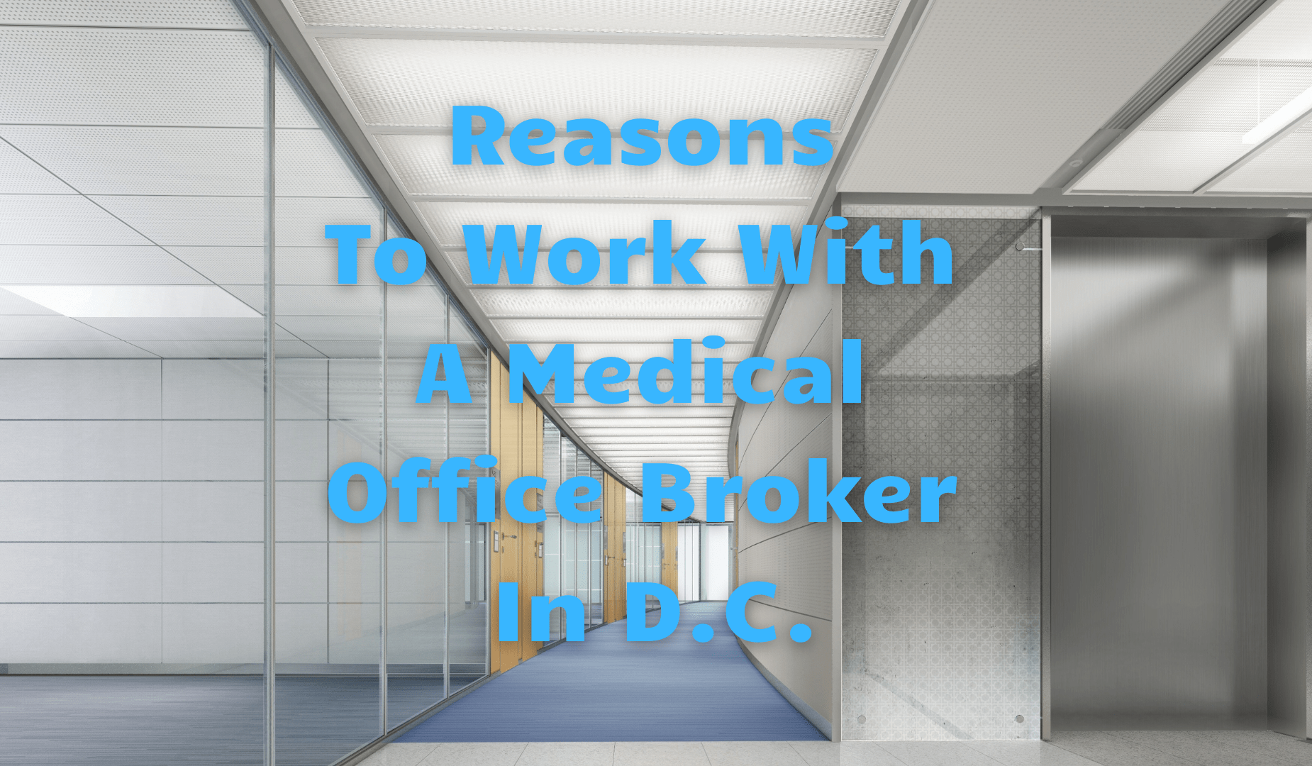 Reasons To Work With A Medical Office Broker In D.C.