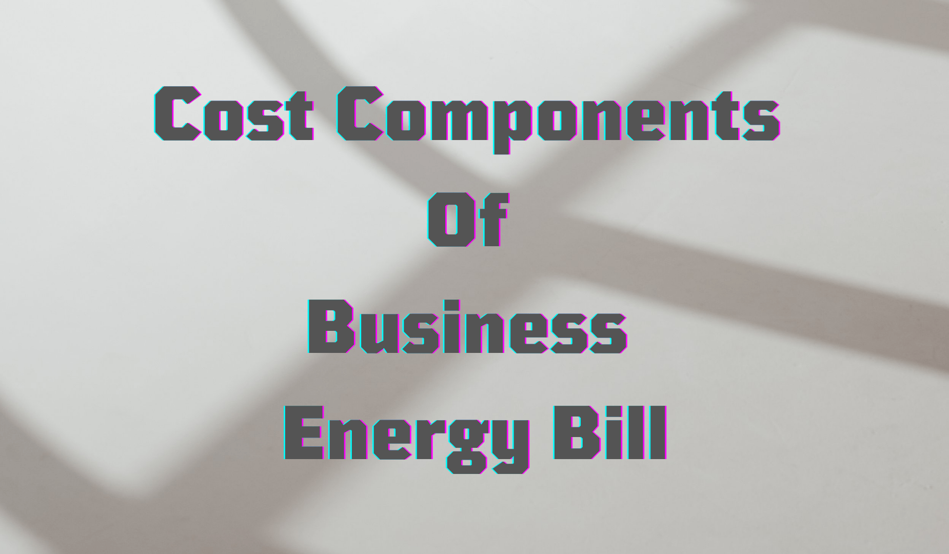 Cost Components Of Business Energy Bill