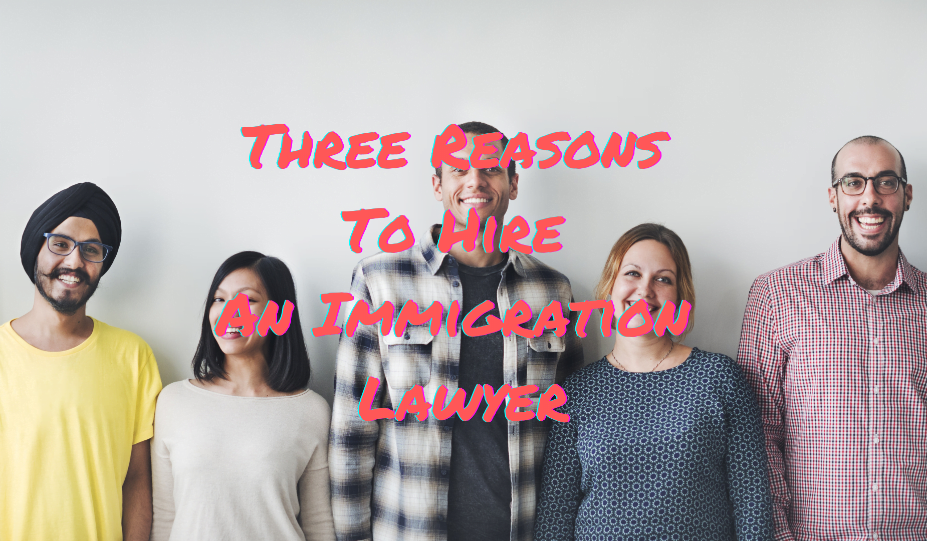 Three Reasons To Hire An Immigration Lawyer