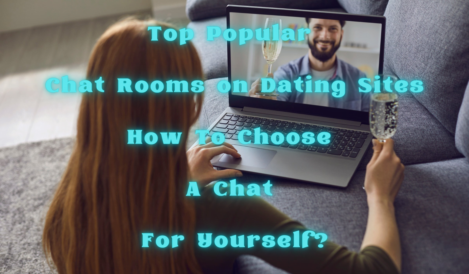 Top Popular Chat Rooms on Dating Sites: How to Choose a Chat for Yourself?