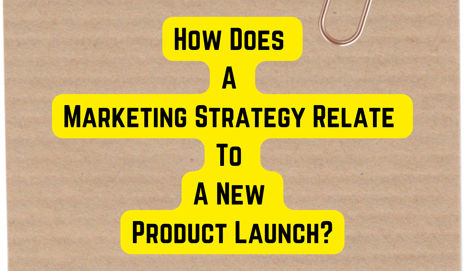 How Does A Marketing Strategy Relate To A New Product Launch?