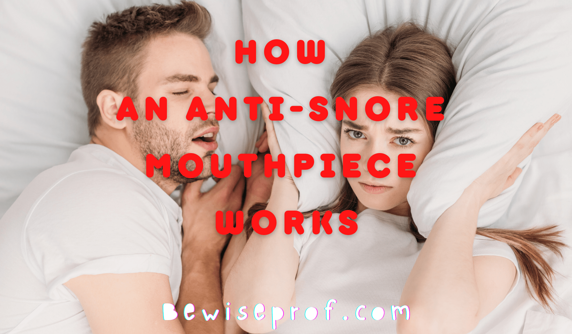 How An Anti-Snore Mouthpiece Works