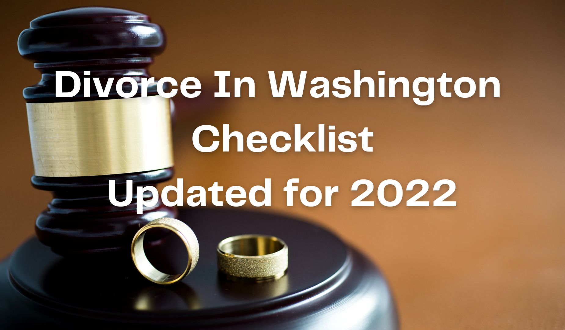 Divorce In Washington Checklist: Updated for 2022