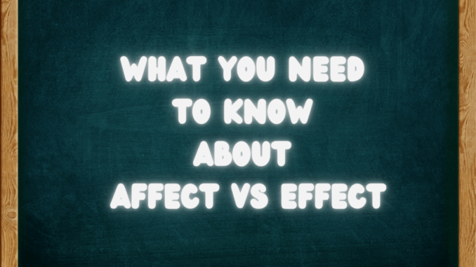 What You Need To Know About Affect Vs Effect