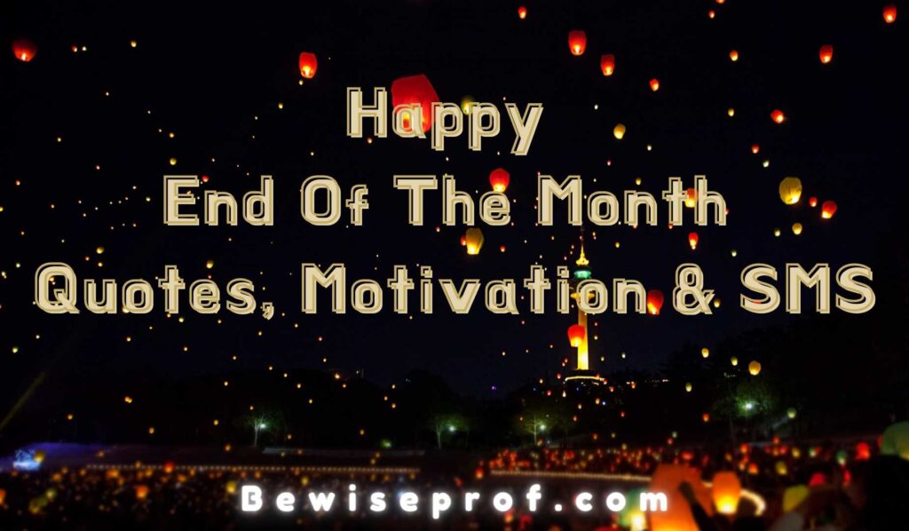 Happy End Of The Month Quotes, Motivation And SMS