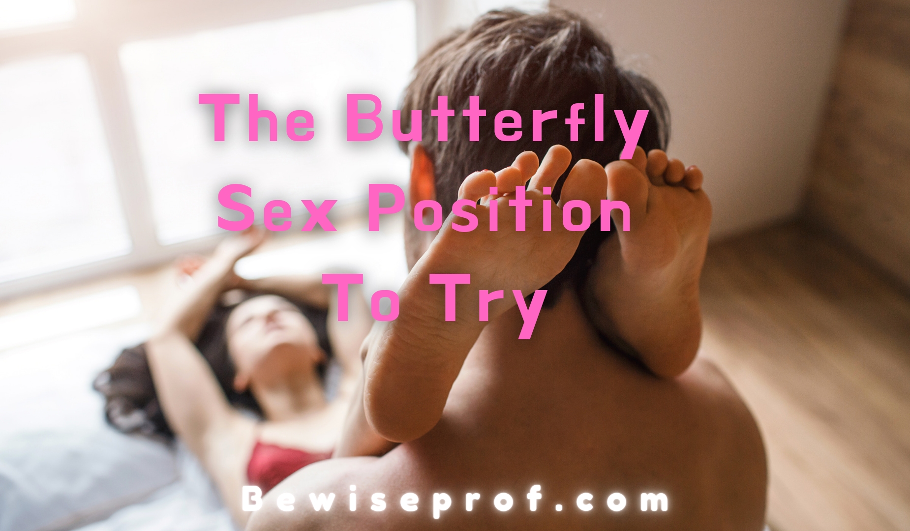 The Butterfly Sex Position To Try