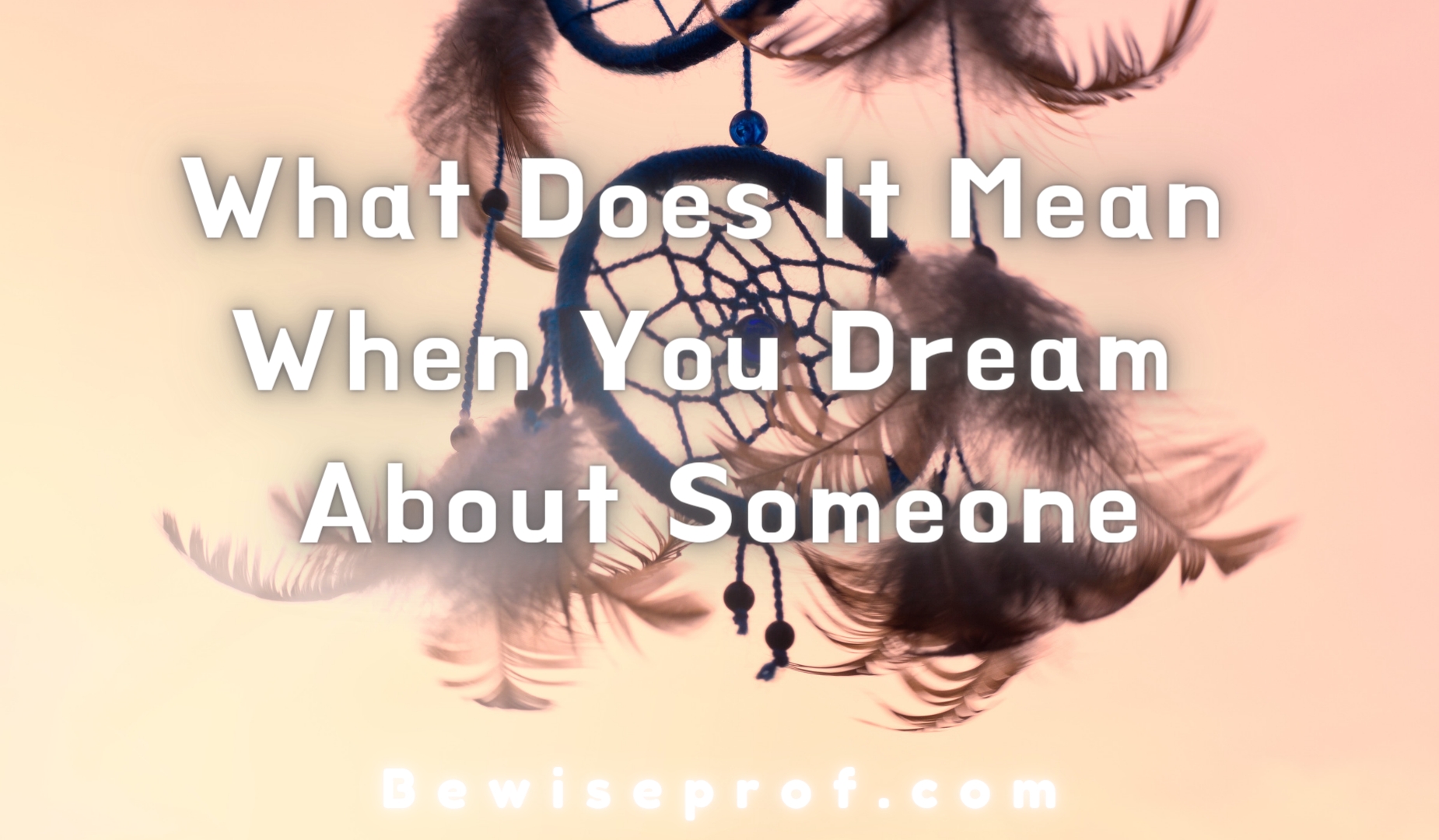 What Does It Mean When You Dream About Someone