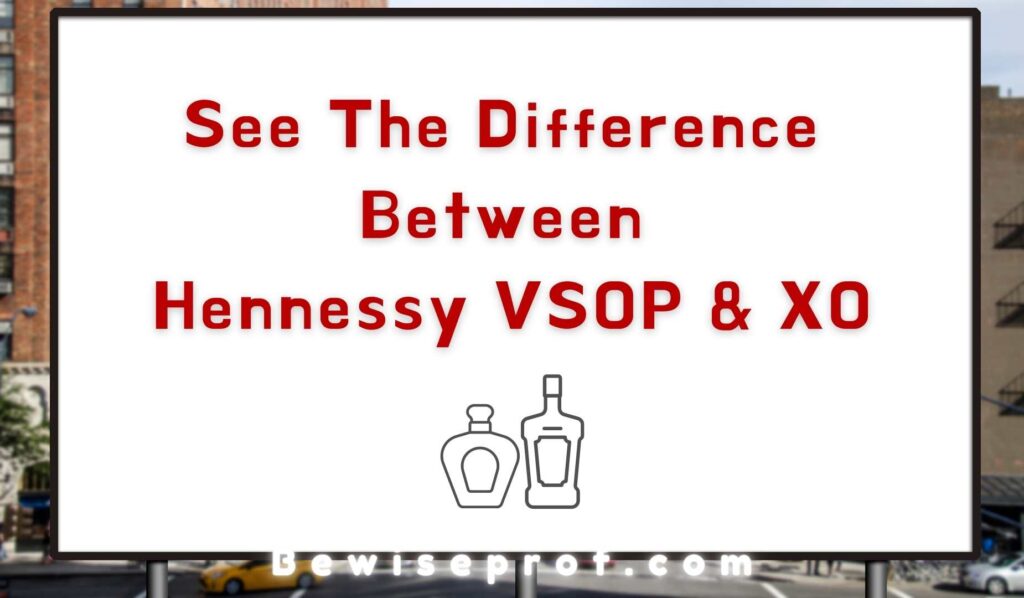 See the Difference Between Hennessy VSOP and XO