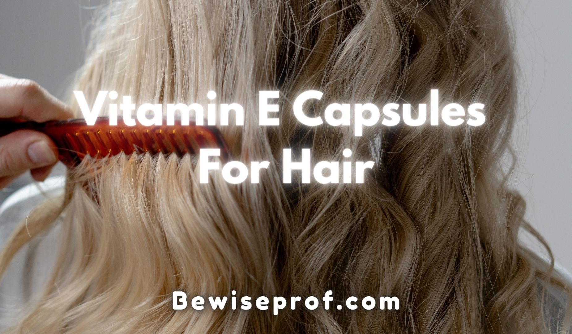 Vitamin E Capsules For Hair