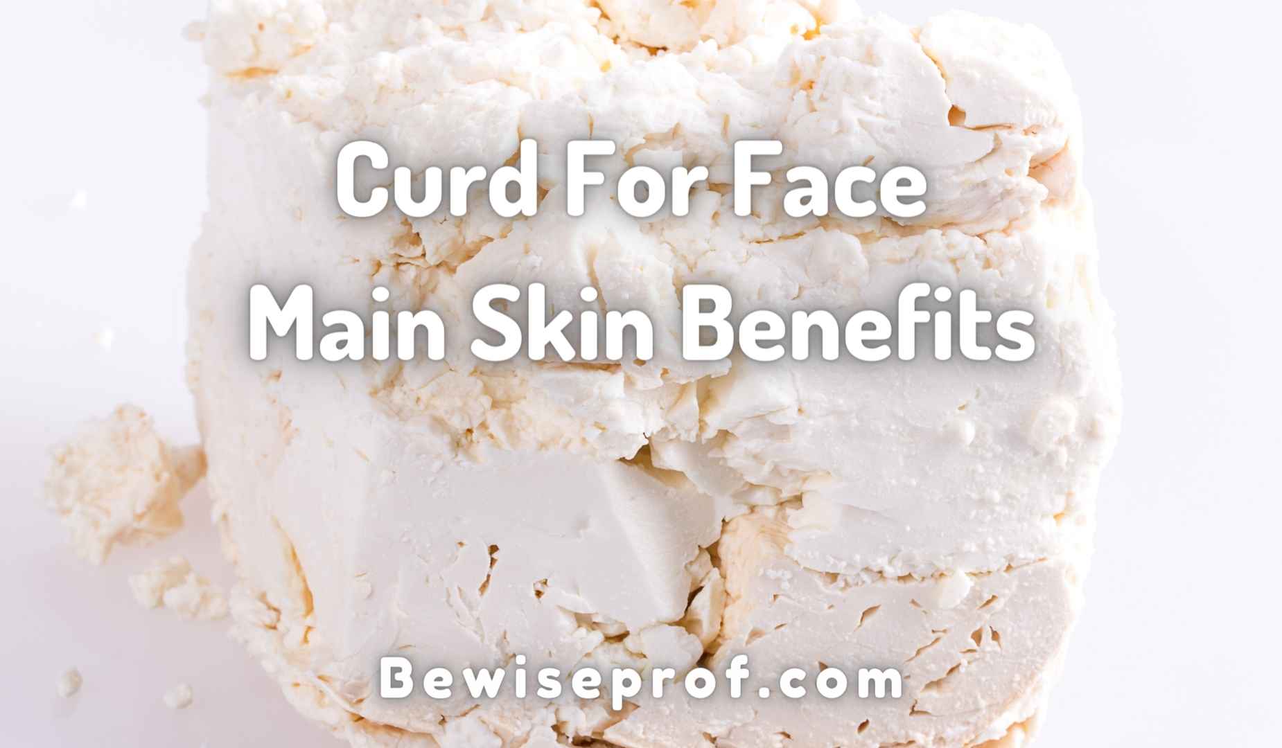 Curd For Face Main Skin Benefits
