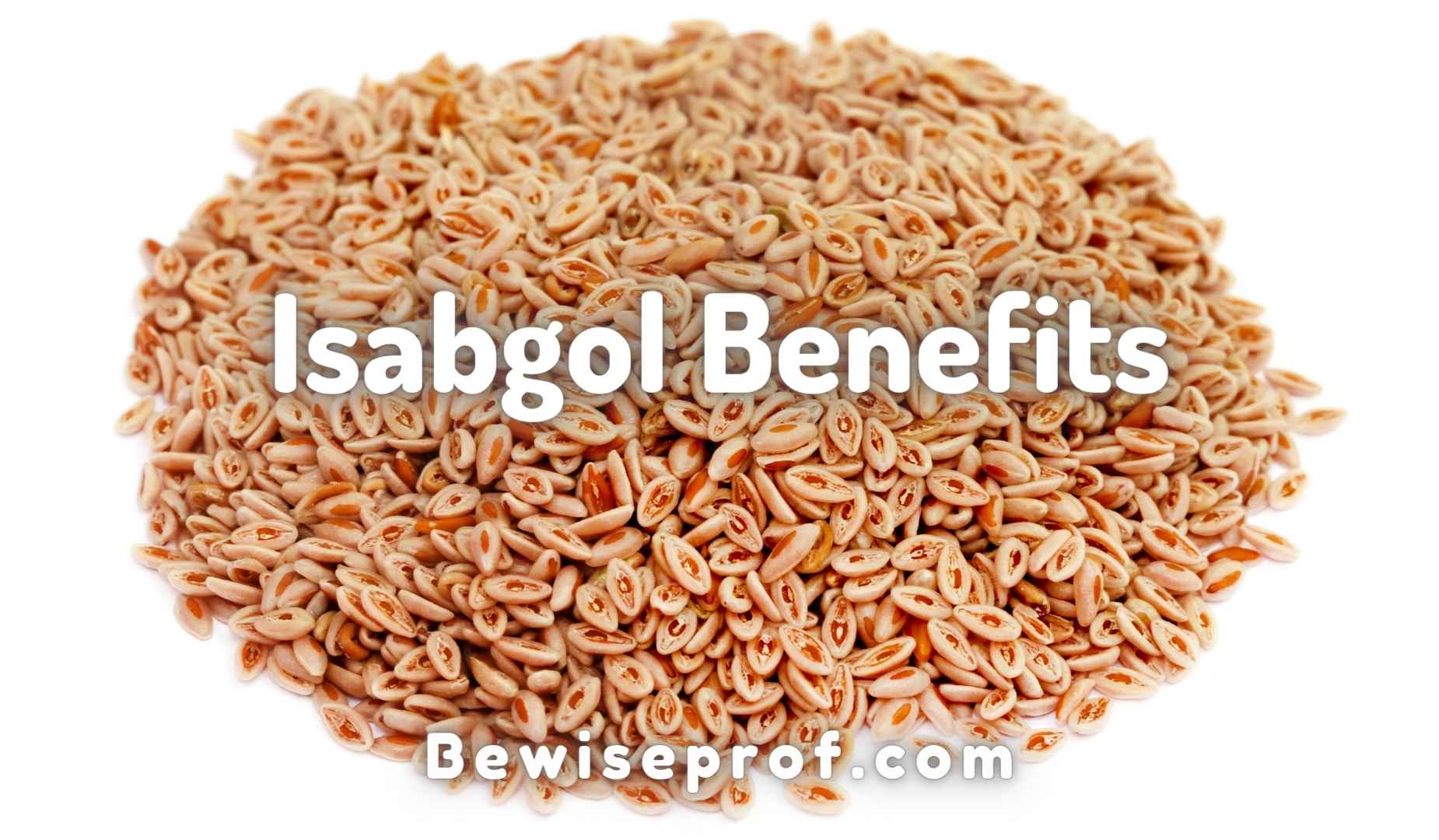 Isabgol Benefits