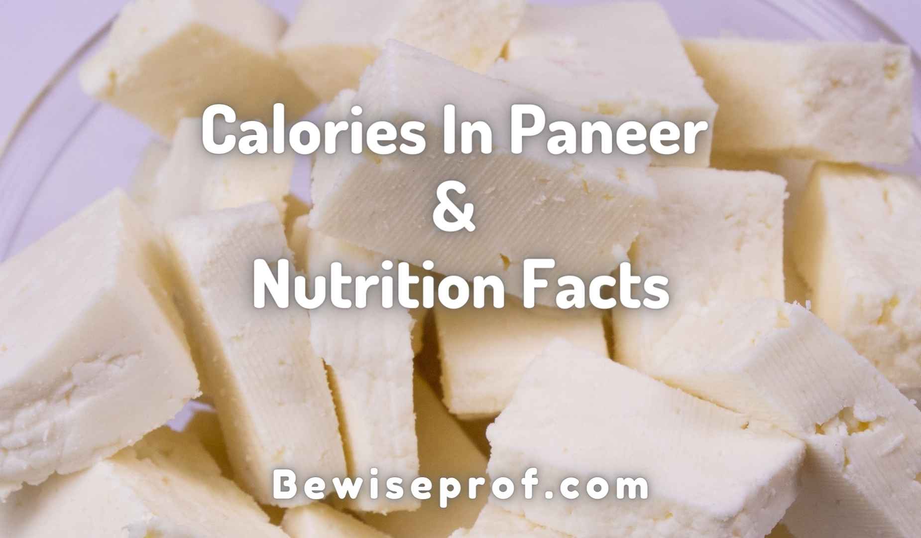 Calories In Paneer & Nutrition Facts