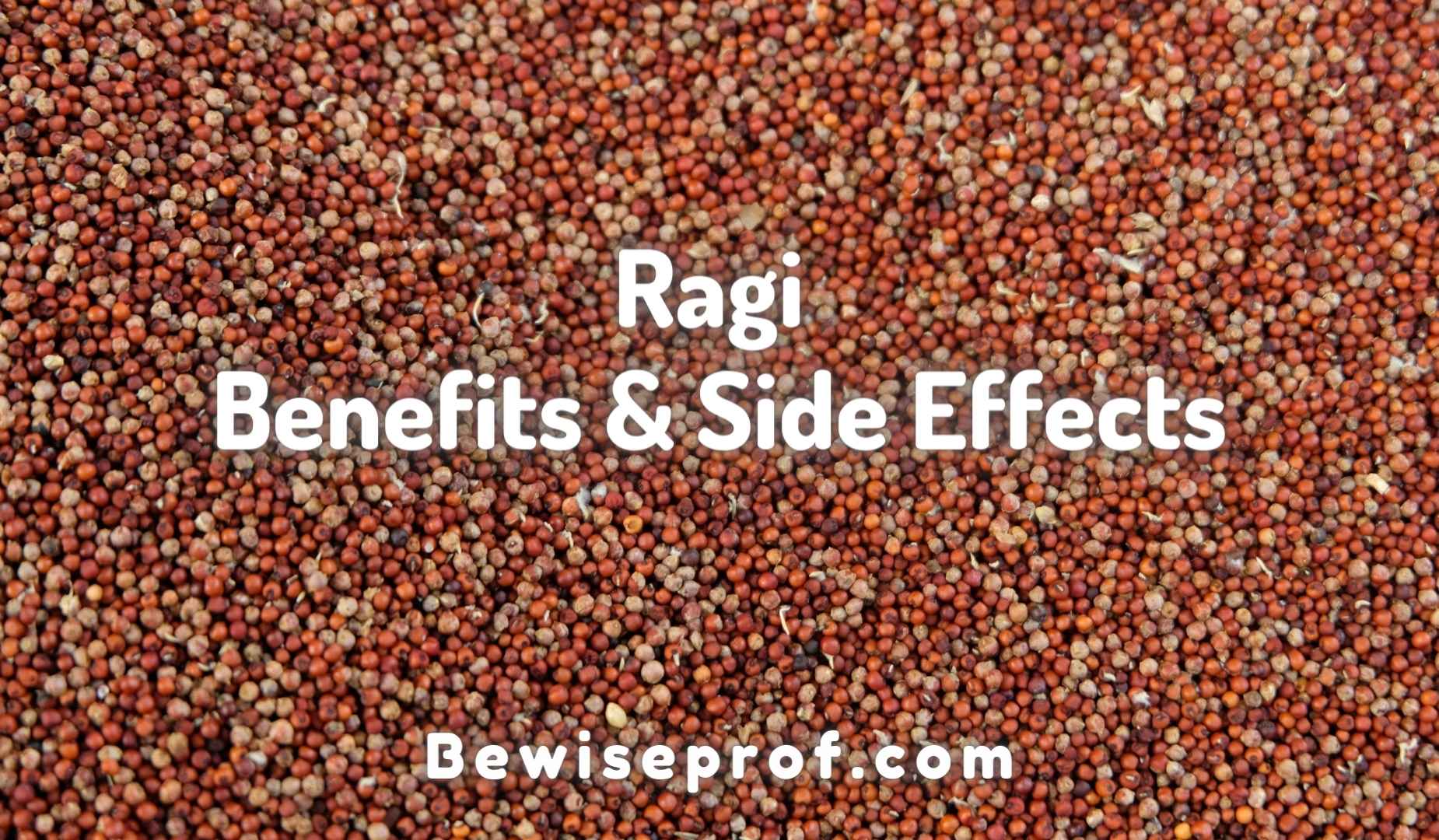 Ragi Benefits And Side Effects