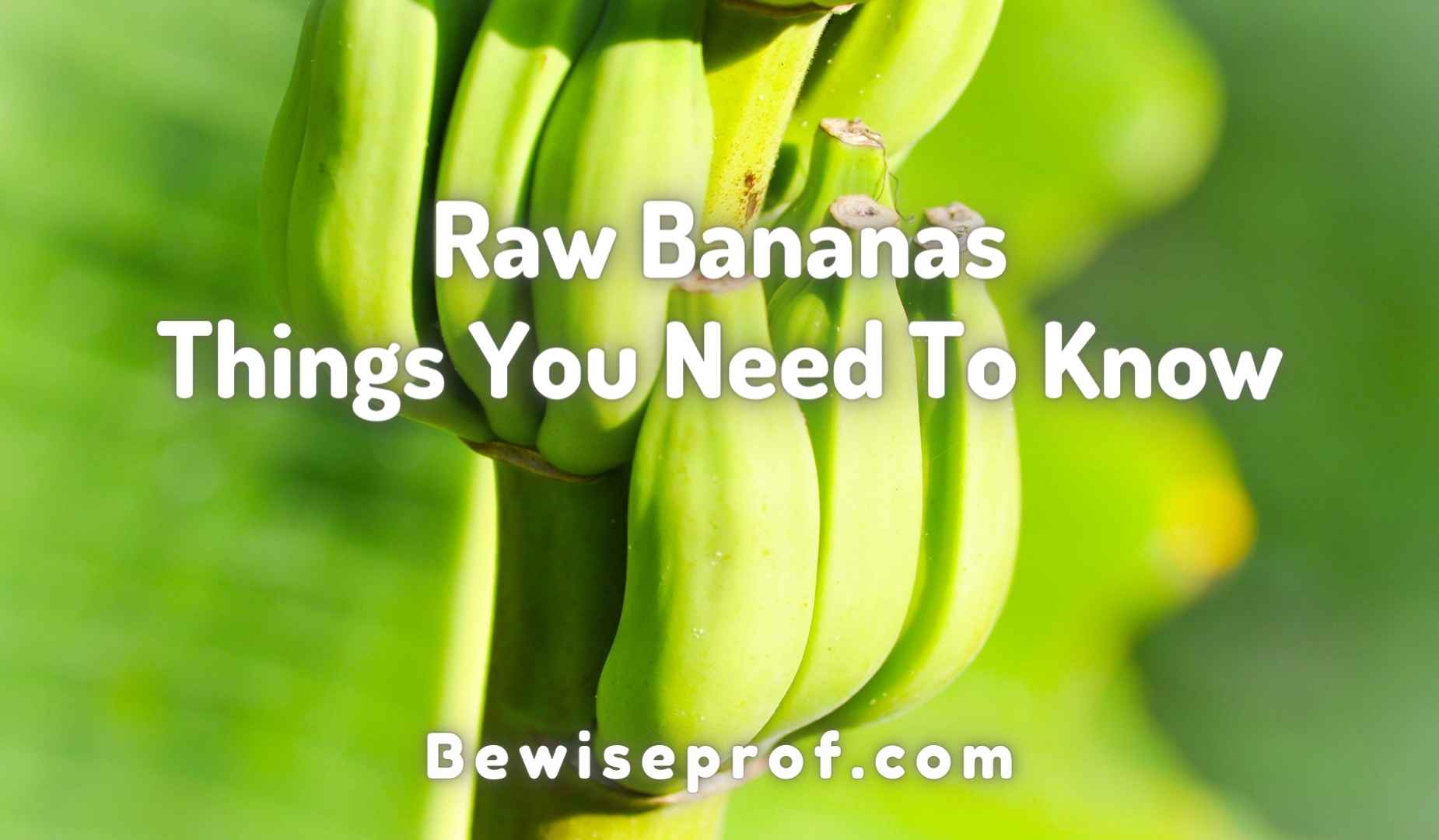 Raw Bananas Benefits, Side Effects