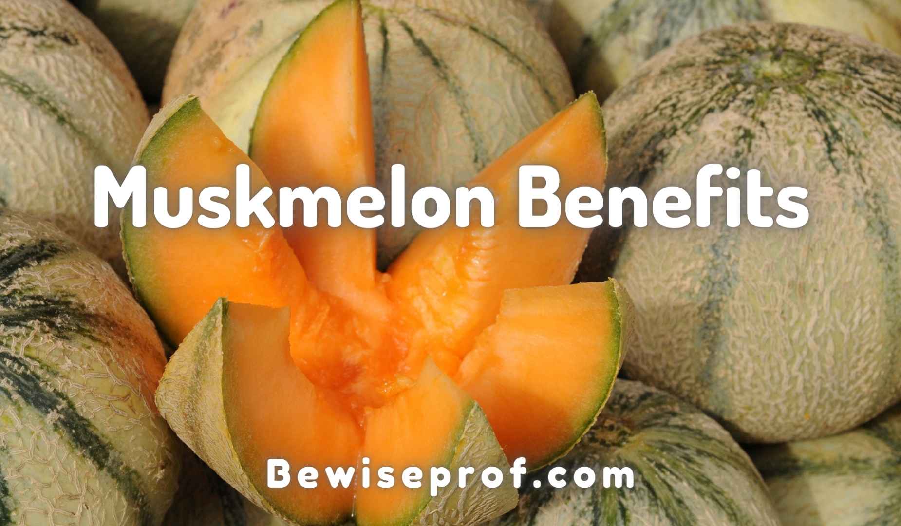 Muskmelon Benefits